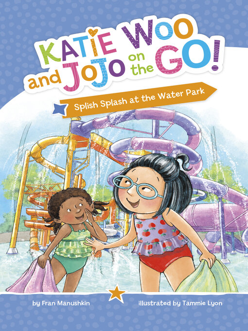 Title details for Splish Splash at the Water Park by Fran Manushkin - Available
